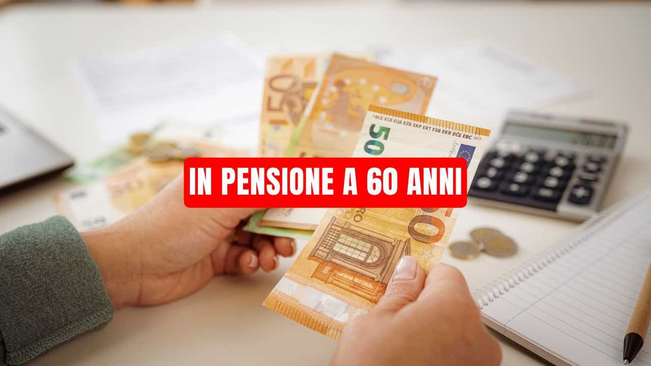 Si potrà andare in pensione a 60 anni